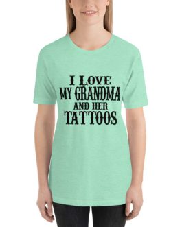 I love my Grandma and her tattos short sleeve t-shirt