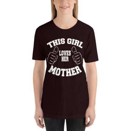 This Girl Loves Her Mother Short Sleeve T-shirt - Power Day Sale