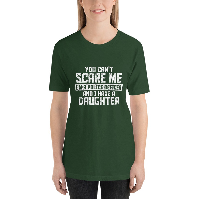 dont scare police officer w daughter short sleeve t-shirt - Power Day Sale