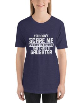 dont scare police officer w daughter short sleeve t-shirt