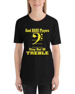Good Bass Players Stay out of Treble Unisex Short Sleeve T-shirt
