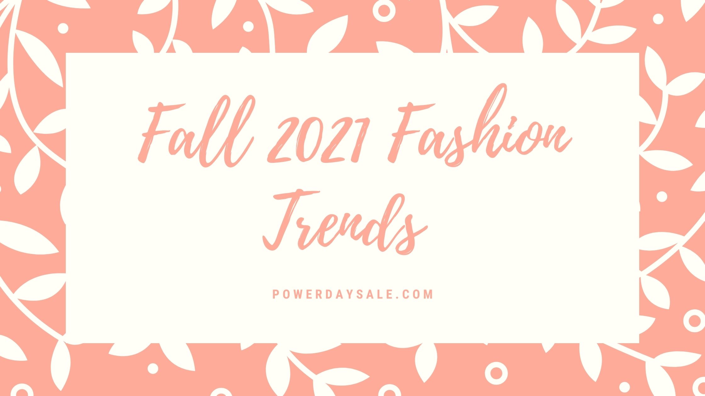 You are currently viewing Fall 2021 Fashion Trends