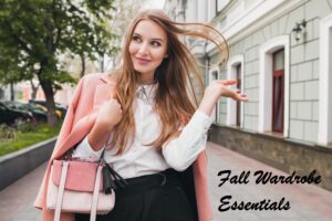 Read more about the article Fall Wardrobe Essentials !