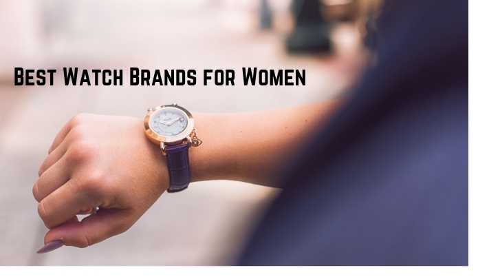 You are currently viewing Best Watch Brands For Women