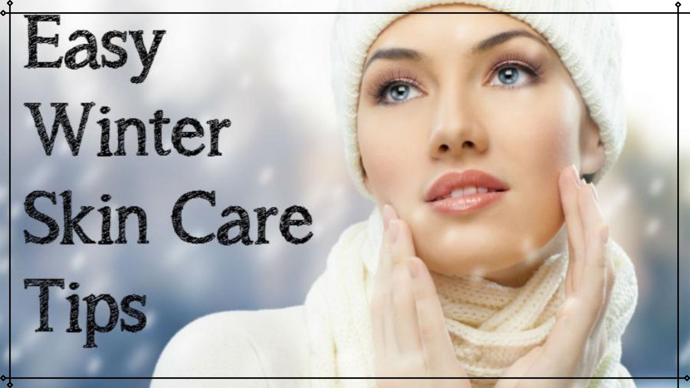Read more about the article Best Beauty Tips for Winter that You Need to Know!