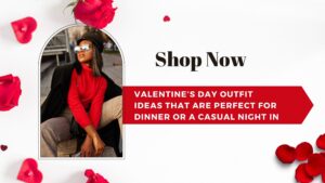 Read more about the article Valentine’s Day Outfit Ideas That Are Perfect for Dinner or a Casual Night In
