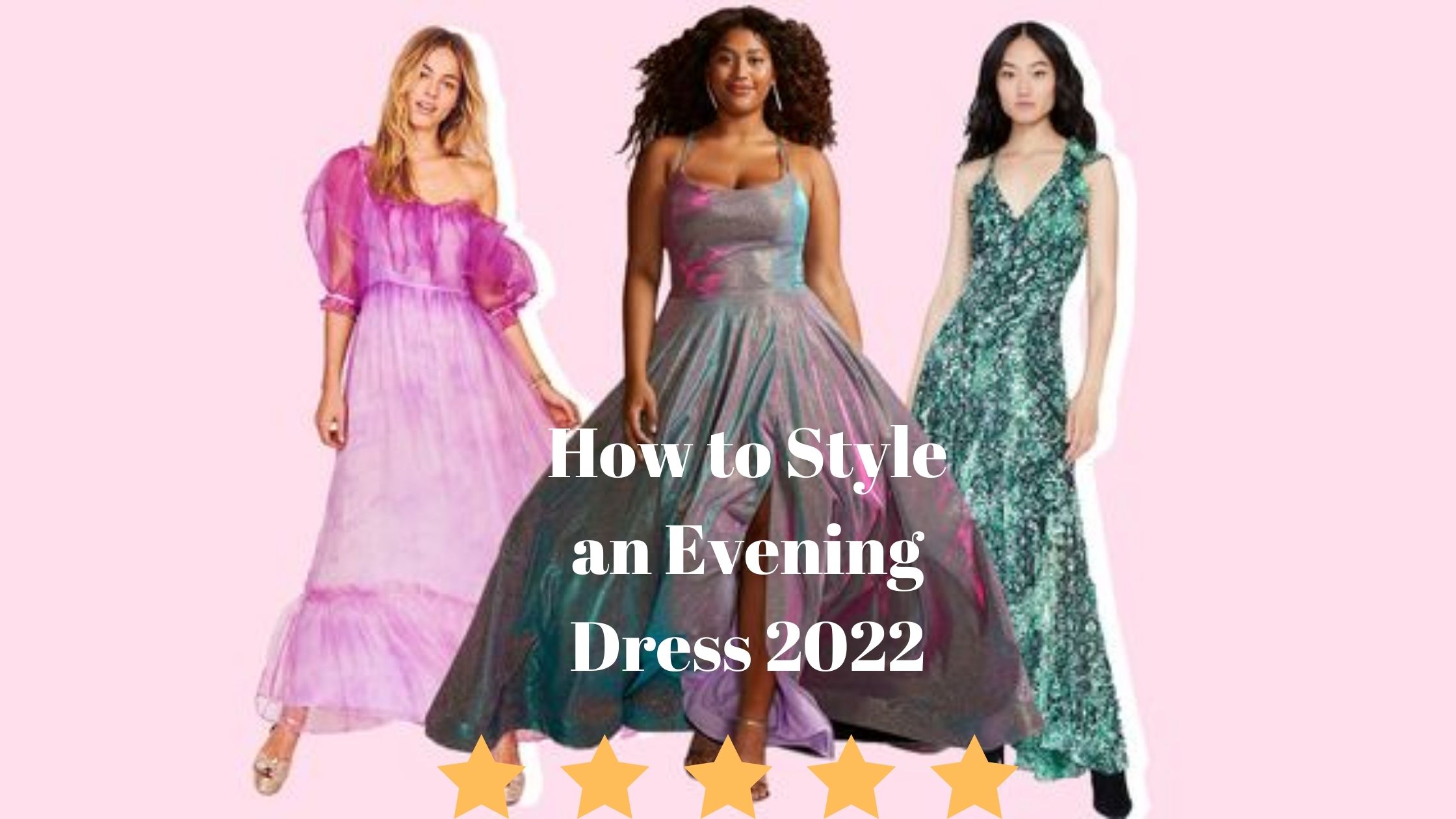 You are currently viewing How to Style an Evening Dress 2022