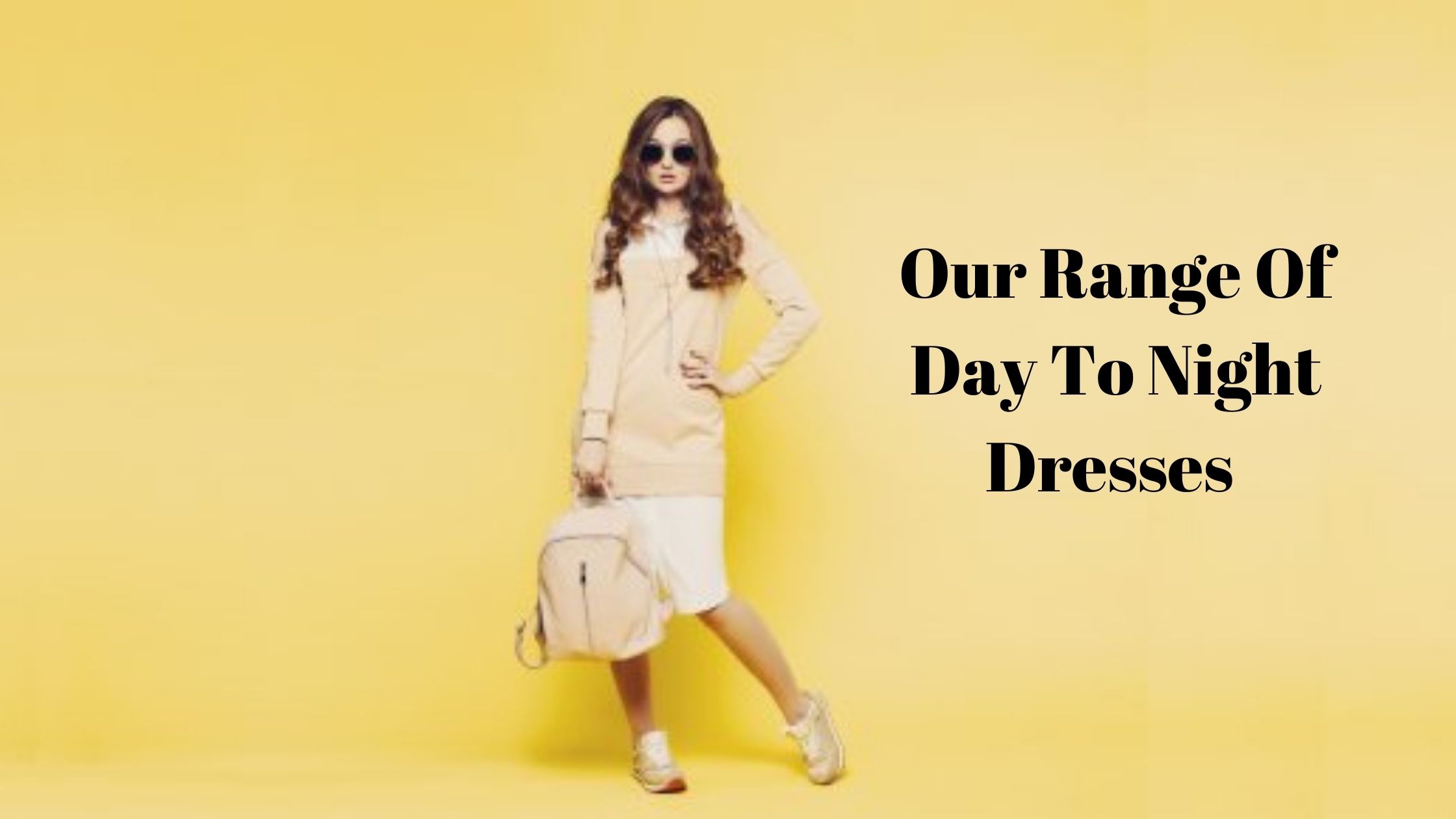 You are currently viewing Our Range Of Day To Night Dresses
